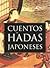 Cuentos de hadas japoneses by Anonymous Cuentos de hadas japoneses by Anonymous