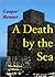 A Death by the Sea by Cooper Renner