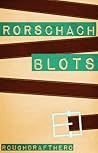 Rorschach Blots by RoughDraftHero