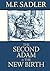 The Second Adam and the New Birth by Michael Ferrebee Sadler