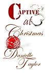Captive at Christmas by Danielle Taylor