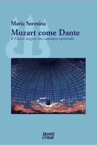 Mozart come Dante. Il Flauto Magico: un cammino spirituale.