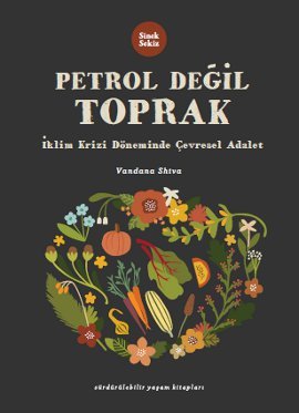 Petrol Değil Toprak (İklim Krizi Döneminde Çevresel Adalet)