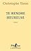 Te rendre heureuse by Christophe Tison