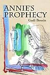 Annie's Prophecy by Gadi Bossin