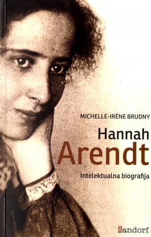 Hannah Arendt: intelektualna biografija