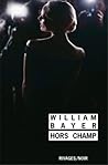 Hors champ by William Bayer