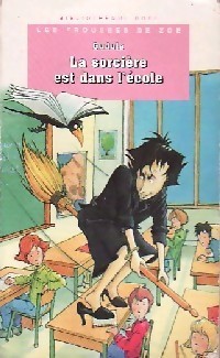 La sorcière est dans l'école (Zoé la Trouille, #1)