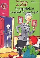 Le squelette connaît la musique (Zoé la trouille, #5)