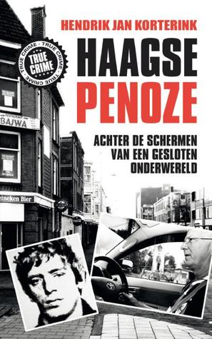Haagse Penoze: Achter de Schermen van een Gesloten Onderwereld (Paperback)