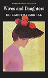 Wives and Daughters by Elizabeth Gaskell Wives and Daughters by Elizabeth Gaskell