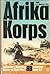 Afrika Korps (Ballantine's Illustrated History of World War II: Campaign Book No. 1)