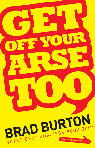 Get Off Your Arse Too