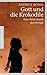 Gott und die Krokodile. Eine Reise durch den Kongo by Andrea Böhm