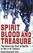 Spirit Blood And Treasure: ...