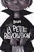 La petite révolution