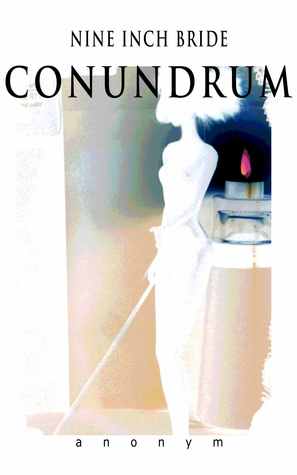 Conundrum (Nine Inch Bride, #1)