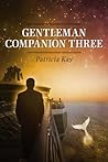 Gentleman Companion Three (Gentleman Companion Trilogy, #3)