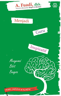 Menjadi Guru Inspiratif (Man Jadda Wajada Series, #2)