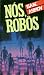 Nós, Robôs