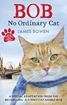 Bob: No Ordinary Cat