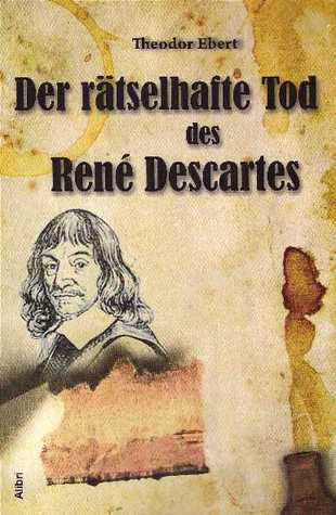 Der rätselhafte Tod des René Descartes