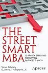 The Street Smart MBA: 10 Proven Strategies for Driving Business Success