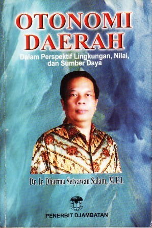 Otonomi Daerah dalam Perspektif Lingkungan, Nilai dan Sumber Daya (Paperback)