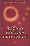 Sedam koraka oko vatre: po knjigama pod naslovom Stotinu i osam, a po brojevima 62, 63, 64, 65, 66, 67, 68 i 69 Sedam koraka oko vatre: po knjigama pod naslovom Stotinu i osam, a po brojevima 62, 63, 64, 65, 66, 67, 68 i 69