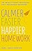 Calmer, Easier, Happier Hom...