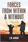 Forces From Within & Without by J.W. Amran