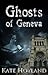 Ghosts of Geneva: Mary Shelley and The Animatron (Ghosts of Geneva #1)