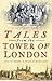 Tales from the Tower of London by Daniel Diehl