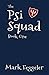 The Psi Squad: Book One (The Psi Squad, #1)