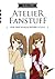 Atelier Fanstuff (Atelier Project, #1)