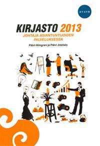 Kirjasto 2013: johtaja asiantuntijoiden palveluksessa