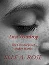 Last Teardrop by Elle A. Rose