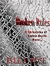 Broken Rules by Elle A. Rose