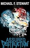 Assured Destruction by Michael F. Stewart