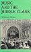 Music and the Middle Class: The Social Structure of Concert Life in London, Paris and Vienna