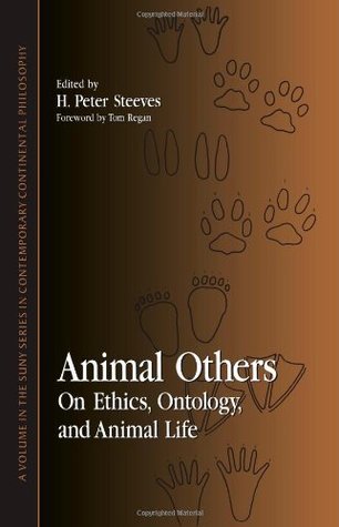 Animal Others: On Ethics, Ontology, and Animal Life (Contemporary Contin Philosophy)
