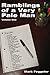 Ramblings of a Very Pale Man: Volume One