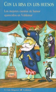 Con la risa en los huesos: Los mejores cuentos de humor aparecidos en Valdemar