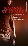 Témoin en détresse by Roxanne St. Claire