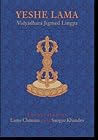 Yeshe Lama: From the Heart Essence of the Vast Expanse of the Great Perfection, a Practice Manual for the Stages of the Path of th
