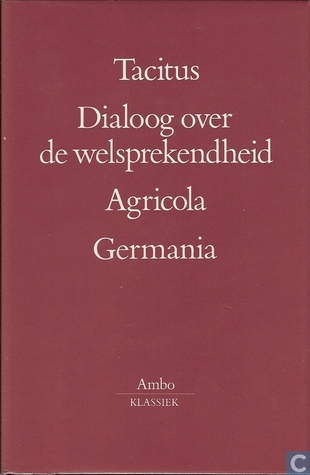 Dialoog over de Welsprekendheid / Agricola / Germania
