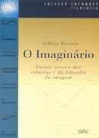 O Imaginário: Ensaio acerca das ciências e da filosofia da imagem