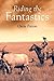 Riding the Fantastics