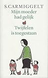 Mijn moeder had g...