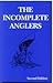 The Incomplete Anglers